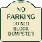 Signmission No Parking Do Not Block Dumpster Heavy-Gauge Aluminum Architectural Sign, 18" x 18", TG-1818-23813 A-DES-TG-1818-23813 - alternate 1